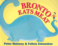 Bronto Eats Meat - Maloney, Peter, and Zekauskas, Felicia