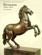 Bronzes, 1500-1650: The Robert H.Smith Collection