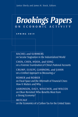 Brookings Papers on Economic Activity: Spring 2019 - Eberly, Janice (Editor), and Stock, James H (Editor)