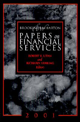 Brookings-Wharton Papers on Financial Services: 2001 - Litan, Robert E (Editor), and Herring, Richard J (Editor)