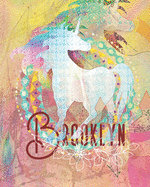 Brooklyn: Colorful Rainbow Unicorn - 100 Pages 8"X10" Girl's Composition Wide Ruled Notebook