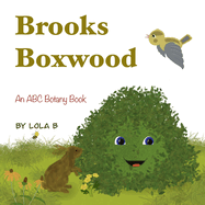 Brooks Boxwood: An ABC Botany Book