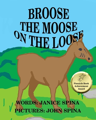 Broose the Moose on the Loose - Spina, Janice