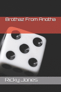 Brothaz From Anotha: Brothers From Another