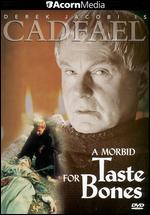 Brother Cadfael: A Morbid Taste For Bones - Rick Stroud