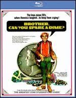 Brother, Can You Spare a Dime? [Blu-ray]