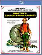 Brother, Can You Spare a Dime? [Blu-ray] - Philippe Mora