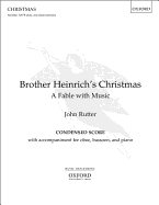 Brother Heinrich's Christmas: A Fable with Music for Narrator, Mixed Choir, and Small Orchestra - Rutter, John