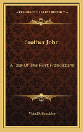 Brother John: A Tale of the First Franciscans