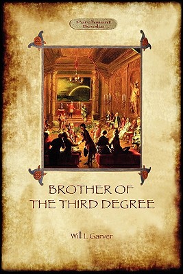 Brother of the Third Degree (Hardback): An Occult Tale of Esoteric Initiation in the Western Mystery Tradition (Aziloth Books) - Garver, Will L