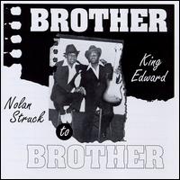 Brother to Brother - Nolan Struck & King Edward
