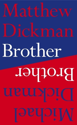 Brother - Dickman, Matthew, and Dickman, Michael