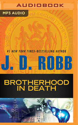 Brotherhood in Death - Robb, J D, and Ericksen, Susan (Read by)
