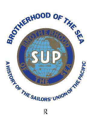 Brotherhood of the Sea: A History of the Sailors' Union of the Pacific, 1885-1985 - Schwartz, Stephen (Editor)