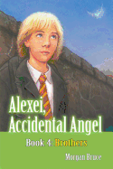 Brothers: Alexei, Accidental Angel - Book 4