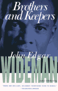 Brothers and Keepers - Wideman, John Edgar