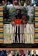 Brothers of the Academy [op]: Up and Coming Black Scholars Earning Our Way in Higher Education