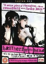 Brothers of the Head - Keith Fulton; Louis Pepe