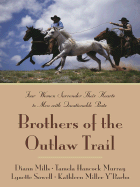 Brothers of the Outlaw Trail: Four Women Surrender Their Hearts to Men with Questionable Pasts