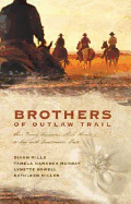 Brothers of the Outlaw Trail: Four Women Surrender Their Hearts to Men with Questionable Pasts - Murray, Tamela Hancock, and Sowell, Lynette, and Y'Barbo, Kathleen Miller