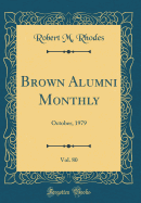 Brown Alumni Monthly, Vol. 80: October, 1979 (Classic Reprint)