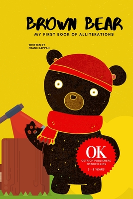 Brown Bear: My first book of Alliterations - Dappah, Frank