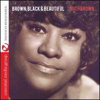 Brown, Black & Beautiful - Ruth Brown