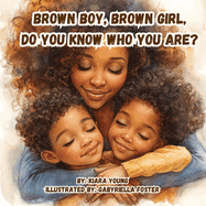 Brown Boy, Brown Girl, Do You Know Who You Are?