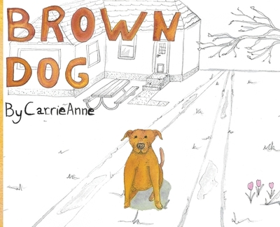 Brown Dog - Anne, Carrie