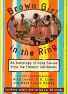 Brown Girl in the Ring: An Anthology of Song Games from the Eastern Caribbean