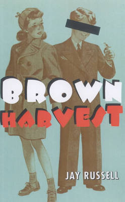 Brown Harvest - Russell, Jay, and Russell, J S