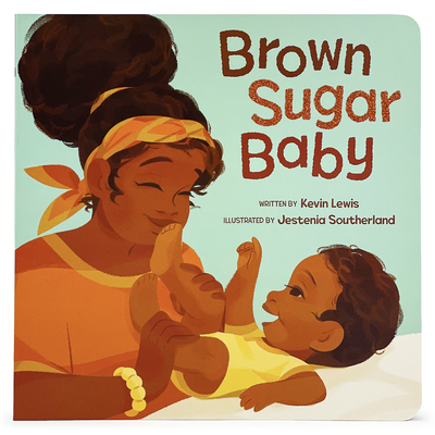 Brown Sugar Baby - Cottage Door Press (Editor), and Lewis, Kevin, and Southerland, Jestenia (Illustrator)