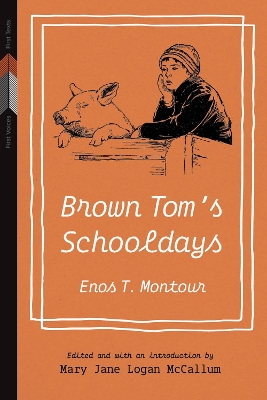 Brown Tom's Schooldays - Montour, Enos T, and McCallum, Mary Jane Logan (Editor)