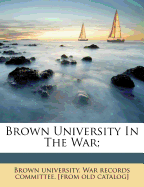 Brown University in the War;