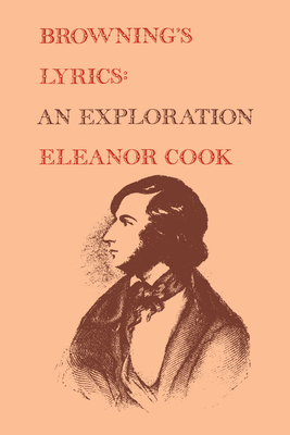 Browning's Lyrics: An Exploration - Cook, Eleanor