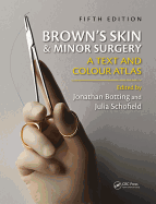 Brown's Skin and Minor Surgery: A Text & Colour Atlas