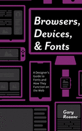 Browsers, Devices, and Fonts: A Designer's Guide to Fonts and How They Function on the Web