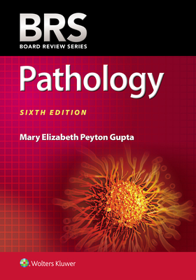 Brs Pathology - Gupta, Mary Elizabeth Peyton, MD