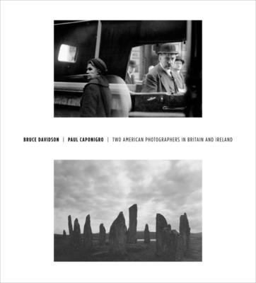Bruce Davidson/Paul Caponigro: Two American Photographers in Britain and Ireland - Watts, Jennifer A., and Wilcox, Scott
