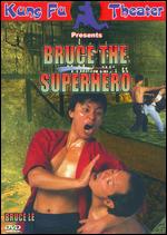 Bruce the Super Hero - 