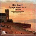 Bruch: Symphonies 1-3; Overtures