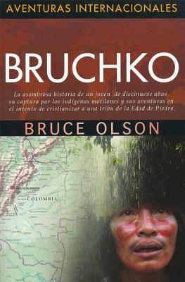 Bruchko - Olson, Bruce