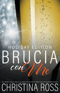 Brucia con Me, Holiday Edition