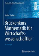 Bruckenkurs Mathematik fur Wirtschaftswissenschaftler