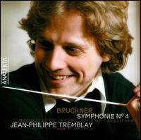 Bruckner: Symphonie No. 4 - Orchestre de la Francophonie; Jean-Philippe Tremblay (conductor)