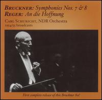 Bruckner: Symphonies Nos. 7 & 8; Reger: An die Hoffnung - NDR Symphony Orchestra; Carl Schuricht (conductor)