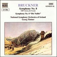 Bruckner: Symphonies Nos. 8 (1887 Version) & 0 (Die Nullte) - National Symphony Orchestra of Ireland; Georg Tintner (conductor)