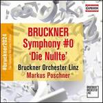 Bruckner: Symphony #0 'Die Nullte'