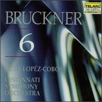 Bruckner: Symphony No. 6 - Cincinnati Symphony Orchestra; Jess Lpez-Cobos (conductor)
