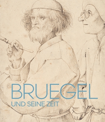 Bruegel Und Seine Zeit - Peters, Emily J (Editor), and Ritter, Laura (Editor)